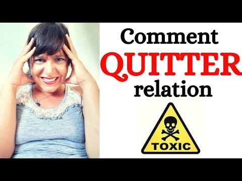 Comment quitter une relation TOXIQUE ?