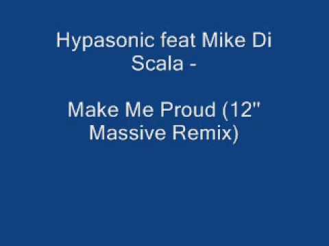 Hypasonic ft Mike Di Scala Make Me Proud 12'' Massive Remix