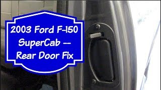 2003 Ford F-150 Rear Door Fix (for Pennies!)