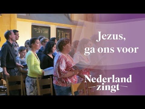 Nederland Zingt: Jezus, ga ons voor