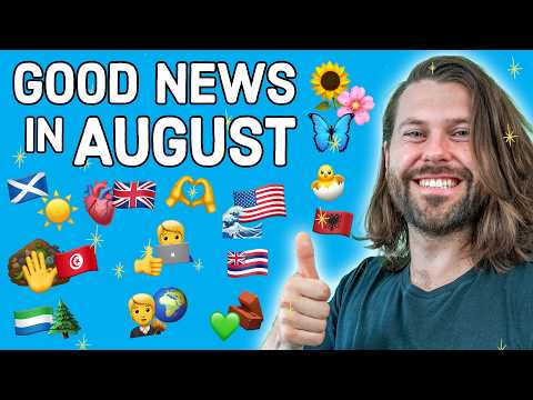 Gute Nachrichten im August (die Sie vielleicht verpasst haben)