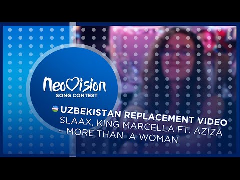 SlaaX & King Macarella ft. Aziza - More Than A Woman - Uzbekistan - Neovision Song Contest #15