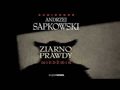 Ziarno prawdy | Andrzej Sapkowski | OPOWIADANIE 2 | OSTATNIE ŻYCZENIE (Tom 1) | PL AudioStory