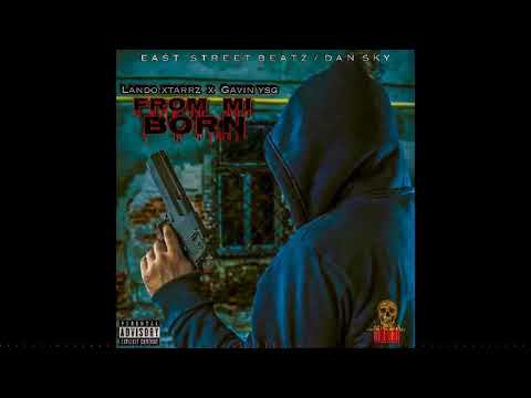 Lando Xtarrz ft. Gavin Tawcha - From Mi Born (Official Audio)