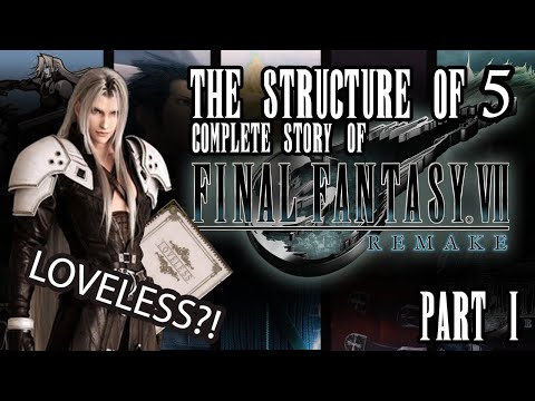The Complete Story Of Final Fantasy 7 Remake: The Structure Of 5 PART 1