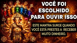 ESTE MANTRA SEMPRE APARECE QUANDO VOCÊ ESTÁ PRESTES A RECEBER UMA QUANTIA GRANDE EM DINHEIRO