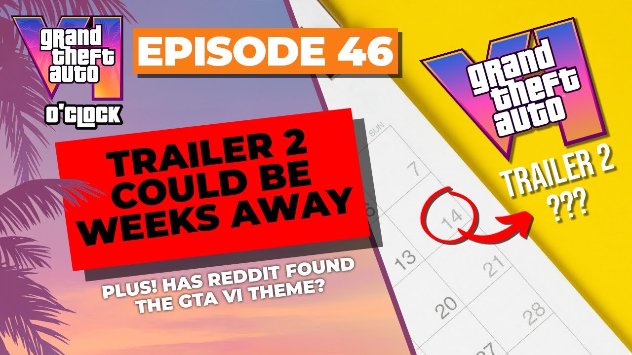 Trailer 2 Could be Weeks Away - GTA VI O'clock - Episode 46 - YouTube