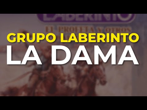 Grupo Laberinto - La Dama (Audio Oficial)