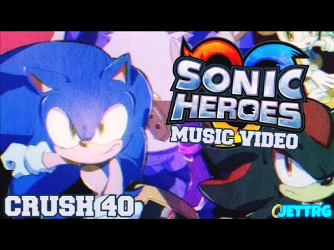 Crush 40 - Sonic Heroes (Song) Fan Music Video | JetTRG💙