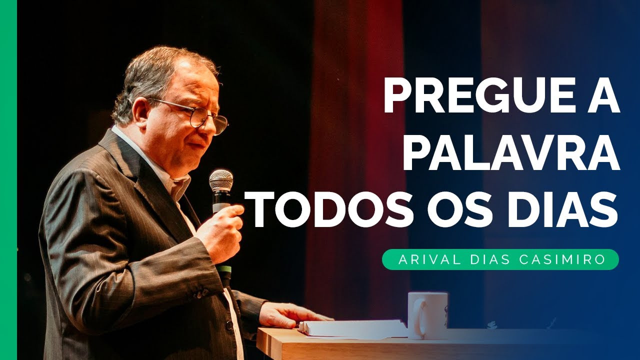 Nosso Dever é Pregar! | Rev. Arival Dias Casimiro