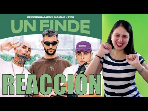 REACCIÓN a Ke Personajes, FMK y Big One - Un Finde | CROSSOVER #2