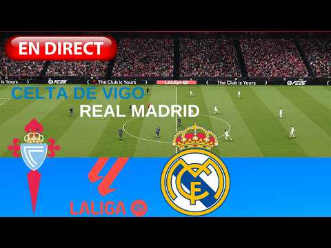 🔴 EN DIRECT : Celta de Vigo vs Real Madrid Match | La Liga 2025/2026 | Simulation Complète du Match