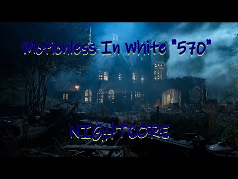 Motionless In White "570" NIGHTCORE