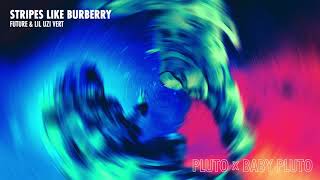 Future &amp; Lil Uzi Vert - Stripes Like Burberry [Official Audio]