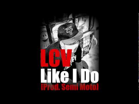 LCVMuzik - Like I Do [Prod. Semi Moto]