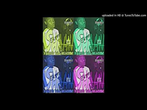 iShaan the Rit God - Thats The Reason [Prod by Yung Chaaca]