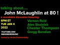 John McLaughlin at 80 w/ Chester Thompson, Dennis Chambers, Adam Holzman, Alex Skolnick, Jane Getter