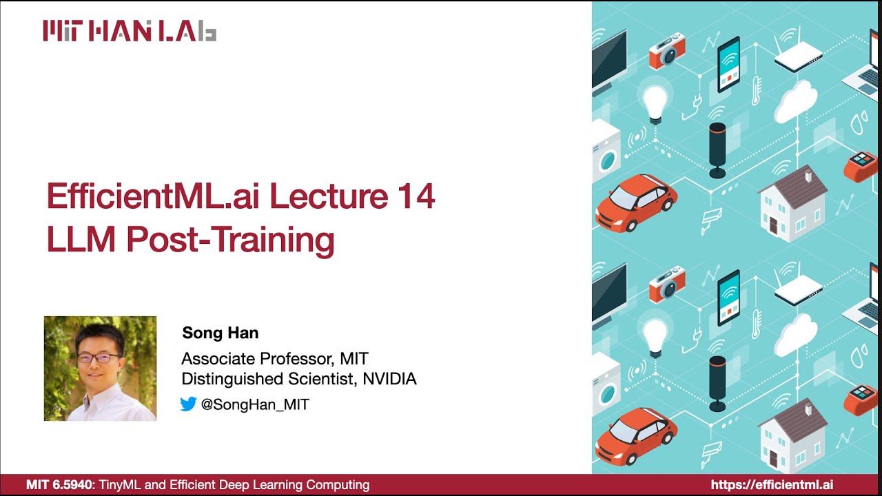 EfficientML.ai Lecture 14 - LLM Post-Training (MIT 6.5940, Fall 2024, Zoom Recording)