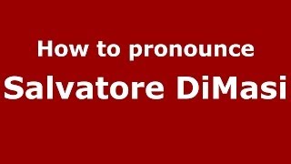How to pronounce Salvatore Dimasi