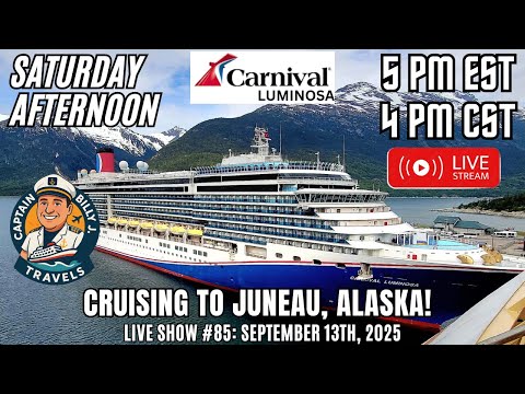 Thumbnail for Captain's Chat: Cruising To Juneau, Alaska | LIVE From Carnival Luminosa Cruise | West Coast Trip