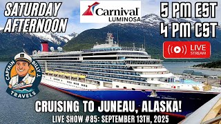 Captain's Chat: Cruising To Juneau, Alaska | LIVE From Carnival Luminosa Cruise | West Coast Trip