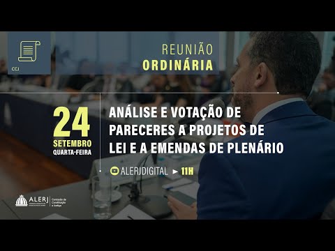 Reunião Ordinária | Análise e votação de pareceres de projetos de lei apresentados na Alerj