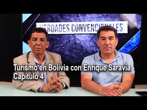 Turismo en Bolivia con Enrique Saravia. Capítulo 4