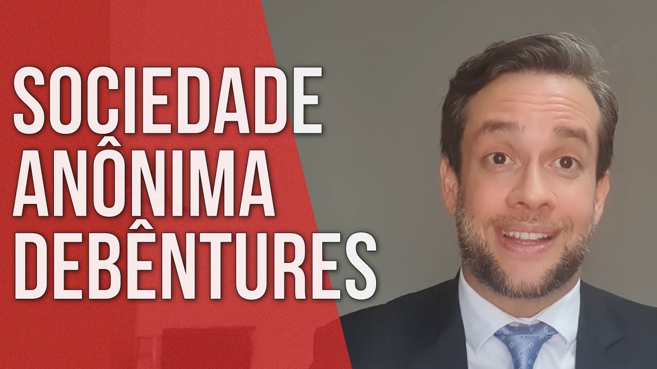 SOCIEDADE ANÔNIMA - DEBÊNTURES - Direito Empresarial