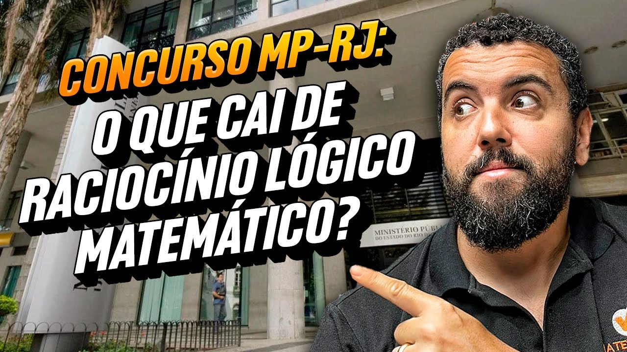 🚨Concurso MPRJ: O que Cai de Raciocínio Lógico Matemático?!
