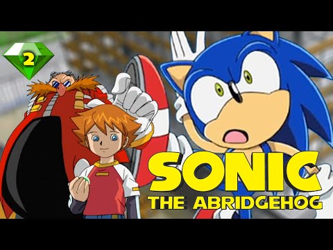 Sonic the Abridgehog (Sonic X Abridged) - Episode 2