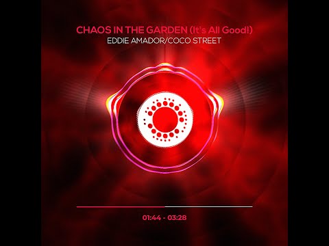 Eddie Amador & Coco Street - Chaos In The Garden (It's All Good)