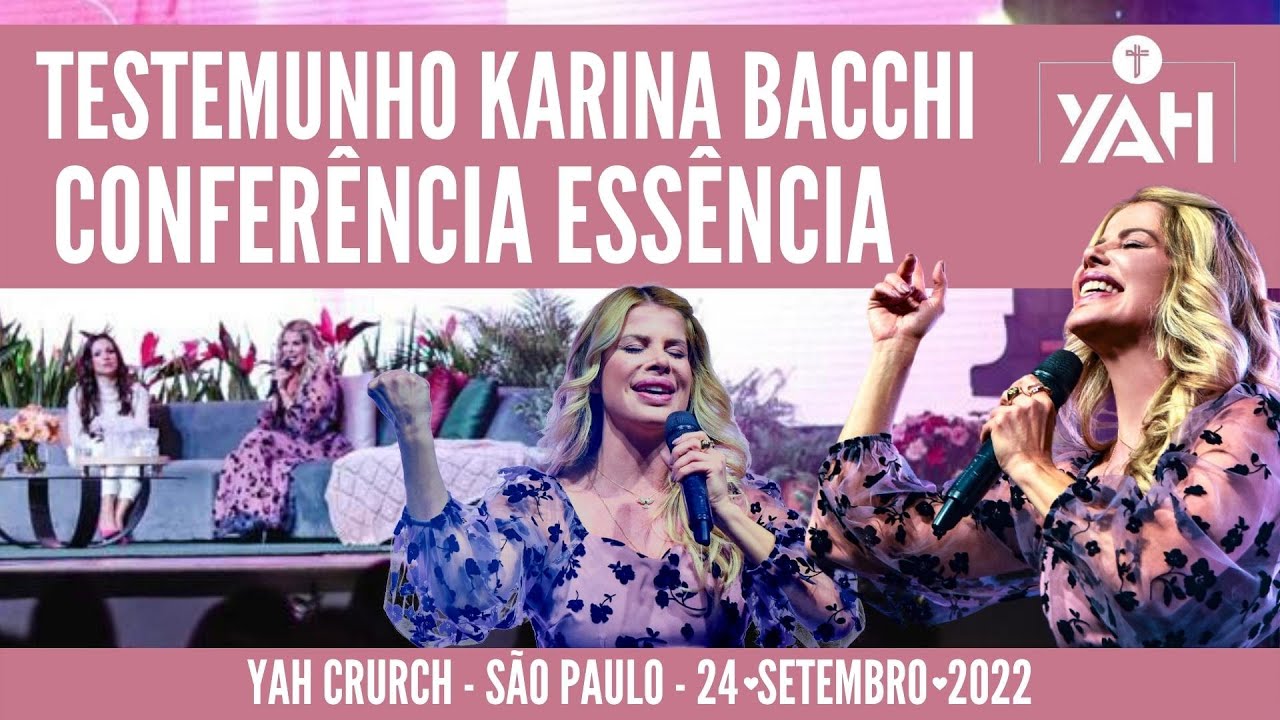 TESTEMUNHO KARINA BACCHI Conferência ESSÊNCIA
