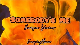 (1 Hour Lyrics) Somebody&#39;s Me - Enrique Iglesias