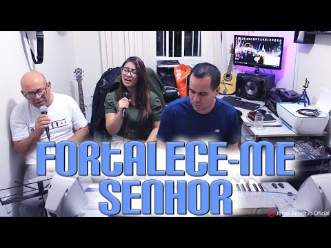 Derly, Pamela Helen & Jonas Benichio - Fortalece-me Senhor