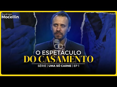 Série: Uma só carne (Casamento)| Ep.1 | Pastor Rodrigo Mocellin