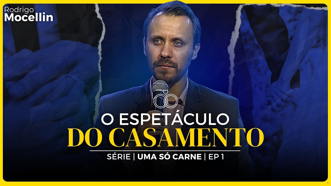 Série: Uma só carne (Casamento)| Ep.1 | Pastor Rodrigo Mocellin