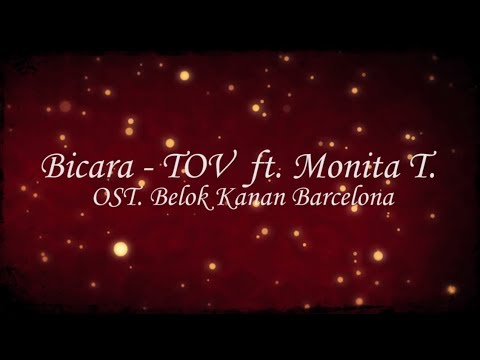 #LYRICS BICARA - THE OVERTUNES FT. MONITA TAHALEA [OST. Belok Kanan Barcelona]