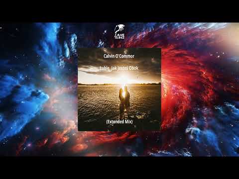Calvin O'Commor - Lubię, Jak Jesteś Obok (Extended Mix)