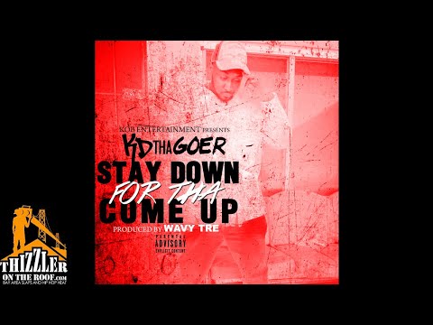 KD Tha Goer - Stay Down For Tha Come Up (Prod. Wavy Tre) [Thizzler.com Exclusive]