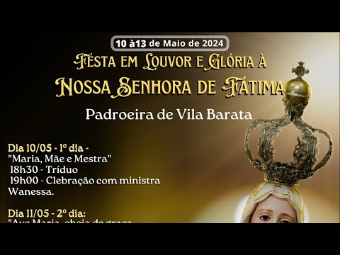 19h -Procissão e Missa Festiva na Memória de Nossa Senhora  de Fátima em Vila Barata  | 13/05 |