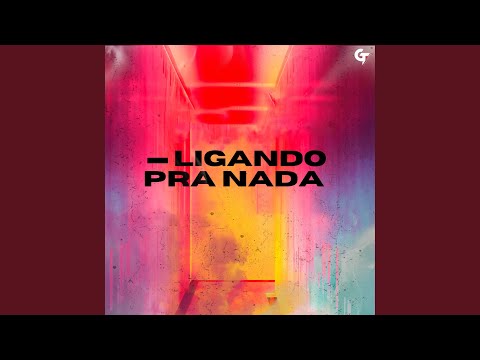 Ligando pra Nada