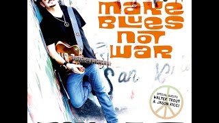 Make Blues Not War-- Mike Zito --- 2016