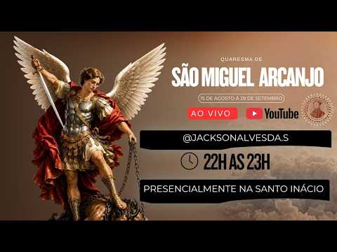 Quaresma São Miguel Arcanjo 21° Dia - Jackson do Terço - 22h