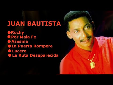 MIX JUAN BAUTISTA, ROCHY, POR MALA FE, ASESINA, LA PUERTA ROMPERÉ, LUCERO, LA RUTA DESAPARECIDA