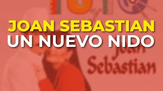 Joan Sebastian - Un Nuevo Nido (Audio Oficial)