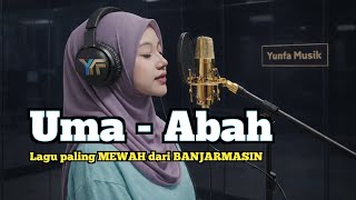 Download lagu UMA ABAH - Lagu Banjar Paling Sedih (Cover by Yunfa Musik) mp3