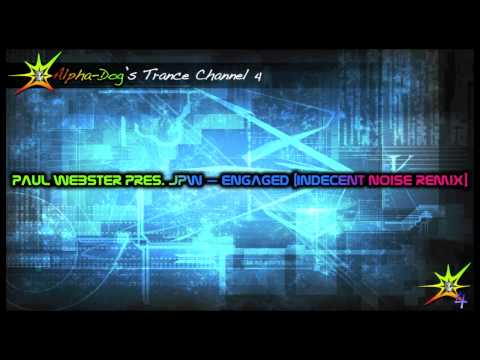 Paul Webster pres. JPW - Engaged [Indecent Noise Remix] ★