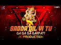 SADDA DIL VI TU GA GA GA GANPATI DJ REMIX SONG MONU BHAI ORAIY
