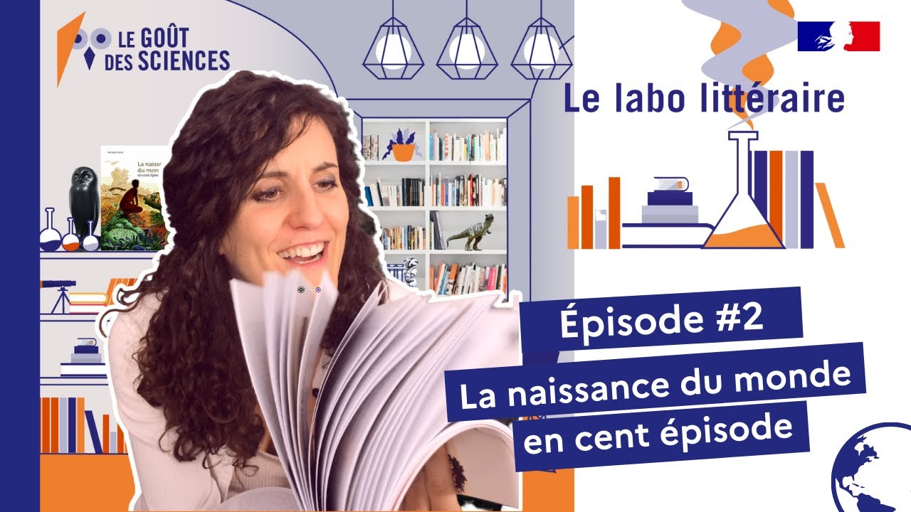 📙 La naissance du monde en 100 épisodes - Le labo littéraire #2