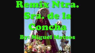 Remix de Ntra. Sra. de la Concha. Miguel Mateos